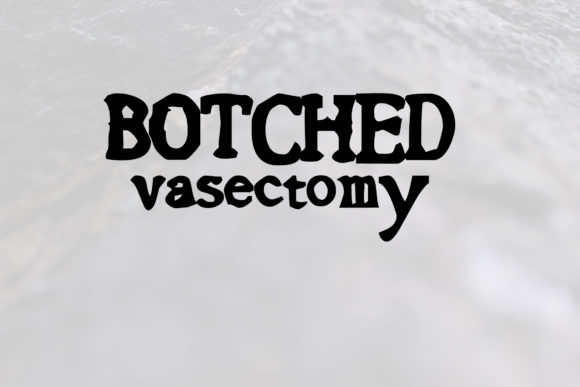 Botched Vasectomy Font for Bold Brand Identity